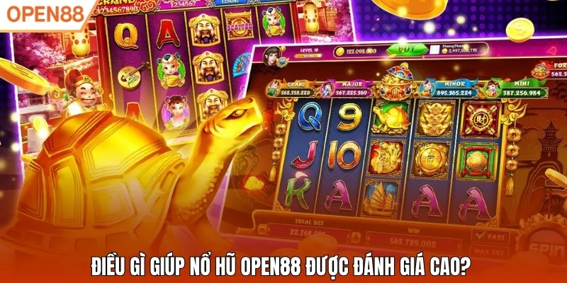 Điều gì giúp nổ hũ Open88 được đánh giá cao?