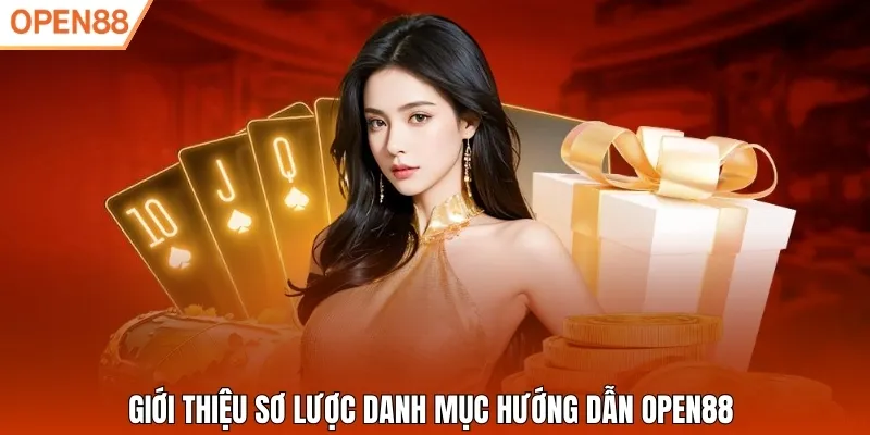 Giới thiệu sơ lược danh mục hướng dẫn Open88