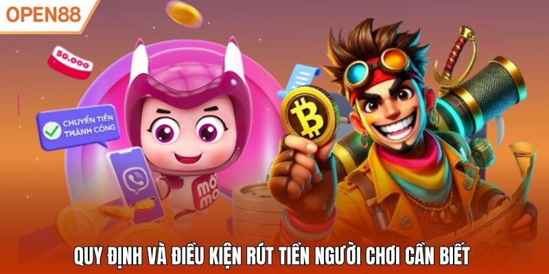 Quy định và điều kiện rút tiền người chơi cần biết