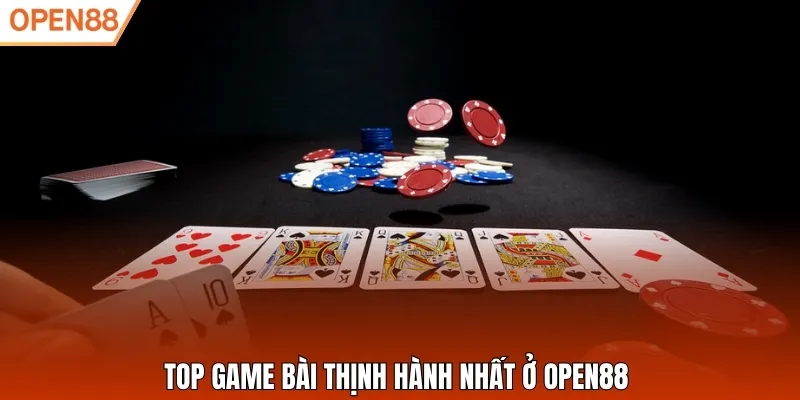 Top game bài thịnh hành nhất ở Open88