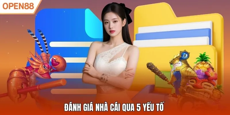 Đánh giá nhà cái qua 5 yếu tố