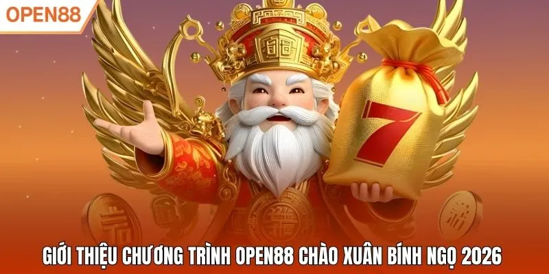 Giới thiệu chương trình Open88 chào Xuân Bính Ngọ 2026