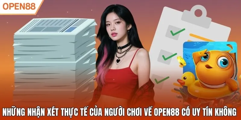 Những nhận xét thực tế của người chơi về Open88 có uy tín không